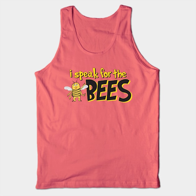 I speak for the bees Tank Top by MustLoveBees